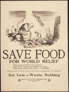 453px--Save_Food_for_World_Relief._That_crust_of_bread_you_wasted-_That_bit_of_meat_you_nibbled_and_left-_That_plate_of_left-_-_NARA_-_512529